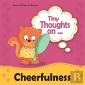 Tiny Thoughts On Cheerfulness
