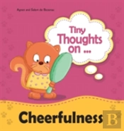 Tiny Thoughts On Cheerfulness