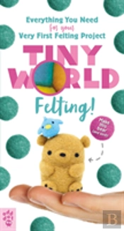 Tiny World Felting