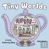 Tiny Worlds Cute Colouring Book