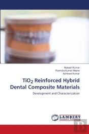 Tio2 Reinforced Hybrid Dental Composite Materials