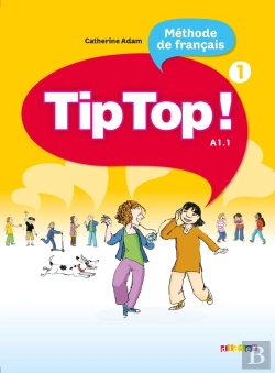 Bertrand.pt - Tip Top ! : Tip Top ! Méthode De Français ; Niveau A1.1 ; Livre De L'Élève