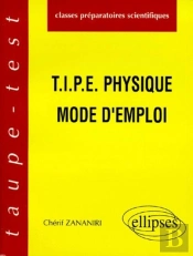 T.I.P.E - Physique - Mode D'Emploi