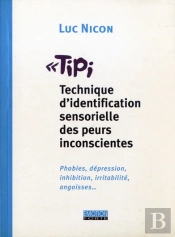 Tipi ; Technique D'Identification Sensorielle Des Peurs Inconscientes