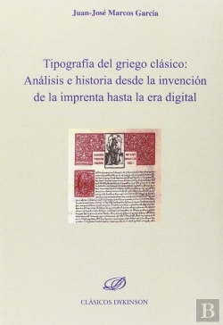 Bertrand.pt - Tipografía Del Griego Clásico. Análisis E Historia Desde La Invención De La Imprenta Hasta La Era Di