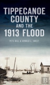 Tippecanoe County And The 1913 Flood