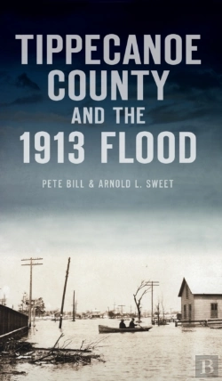 Bertrand.pt - Tippecanoe County And The 1913 Flood