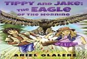 Tippy And Jake: The Eagle Of The Morning