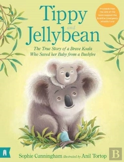 Bertrand.pt - Tippy And Jellybean: The True Story Of A Brave Koala Who Saved Her Baby From A Bushfire