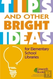 Tips And Other Bright Ideas For Elementary School Libraries