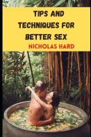 Tips And Techniques For Better Sex