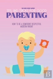 Tips And Tricks For Good Parenting