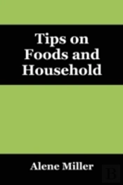 Tips On Foods And Household