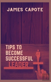 Tips To Become A Successful Leader