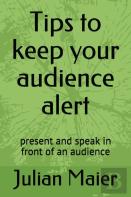 Tips To Keep Your Audience Alert
