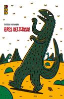 Tiranosaurio: Eres Delicioso