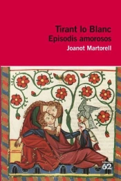 Tirant Lo Blanc. Episodis Amorosos