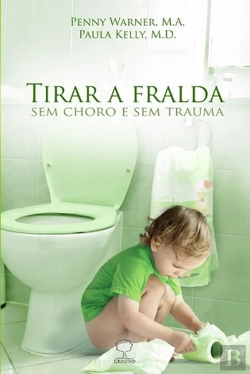 Bertrand.pt - Tirar a Fralda Sem Choro e Sem Trauma