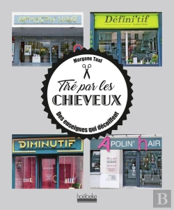 Bertrand.pt - Tiré Par Les Cheveux ; Des Enseignes Qui Décoiffent