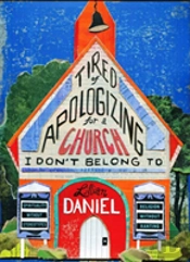 Tired Of Apologizing For A Church I Don'T Belong To