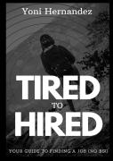 Tired To Hired