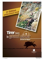 Tirer Bien Le Grand Gibier (2e Édition)