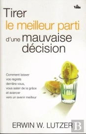 Tirer Le Meilleur Parti D'Une Mauvaise Décision