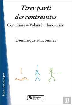 Bertrand.pt - Tirer Parti Des Contraintes - Contrainte + Volonte = Innovation