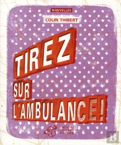 Bertrand.pt - Tirez Sur L'Ambulance !