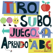 Tiro, Subo, Juego... Aprendo El Abc