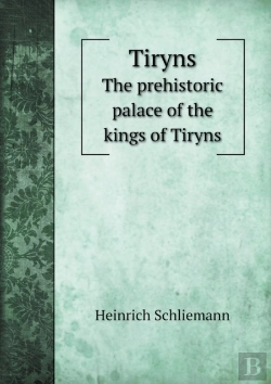Bertrand.pt - Tiryns The Prehistoric Palace Of The Kings Of Tiryns