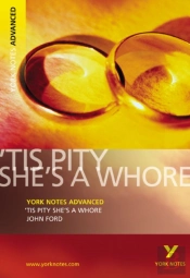 Tis Pity She'S A Whore (York Notes Advanced) English Literature Study Guide - For 2026, 2027 Exams