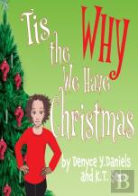 Tis The Why We Have Christmas