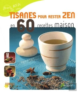 Bertrand.pt - Tisanes Pour Rester Zen En 60 Recettes Maison