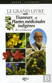Tisaneurs Et Plantes Médicinales Indigènes De La Réunion