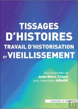 Bertrand.pt - Tissages D'Histoires, Travail D'Historisation Et Vieillissement
