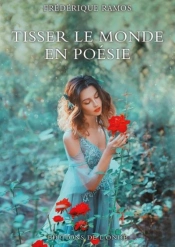 Tisser Le Monde En Poesie