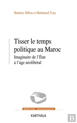 Bertrand.pt - Tisser Le Temps Politique Au Maroc