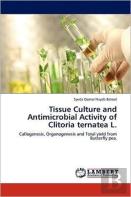 Tissue Culture And Antimicrobial Activity Of Clitoria Ternatea L.
