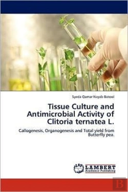 Bertrand.pt - Tissue Culture And Antimicrobial Activity Of Clitoria Ternatea L.
