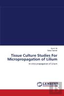 Tissue Culture Studies For Micropropagation Of Lilium
