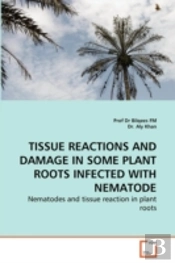 Tissue Reactions And Damage In Some Plant Roots Infected With Nematode