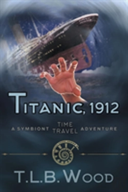Bertrand.pt - Titanic, 1912 (The Symbiont Time Travel Adventures Series, Book 5)