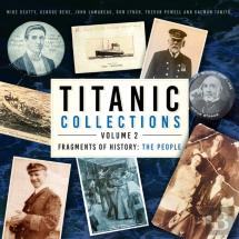 Titanic Collections Volume 2: Fragments Of History