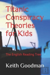 Titanic Conspiracy Theories For Kids