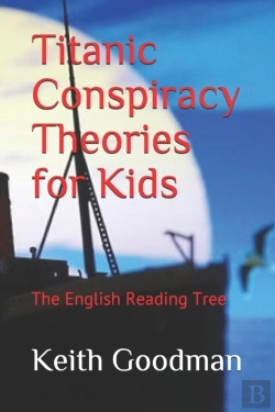 Bertrand.pt - Titanic Conspiracy Theories For Kids