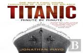 Titanic: Minute By Minute