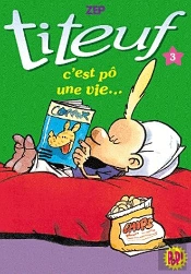 Titeuf 03 - C'Est Po Une Vie!
