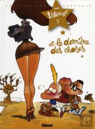 Titeuf T.5 ; Et Le Derrière Des Choses