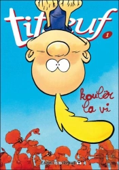 Titeuf Tome 1 ; Koulër La Vi